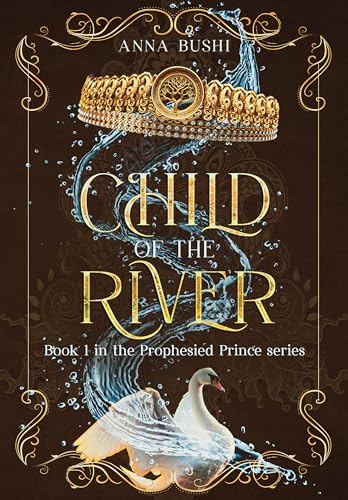 Child of the River (Prophesied Prince series Book 1)