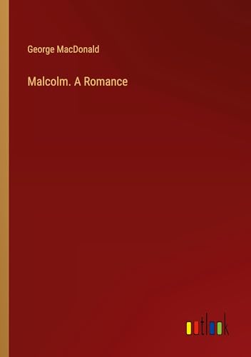 Malcolm. A Romance