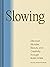 Slowing: Discover Wonder, B...