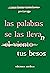 las palabras se las lleva(n) el viento (tus besos)