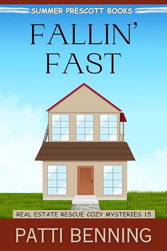 Fallin' Fast (Real Estate Rescue Cozy Mysteries Book 15)