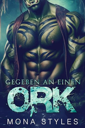 Gegeben an einen Ork (Kurvige Mädchen und Monster) (German Edition)