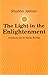 The Light in the Enlightenment by Shabbir Akhtar