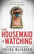 The Housemaid Is Watching (The Housemaid, #3)