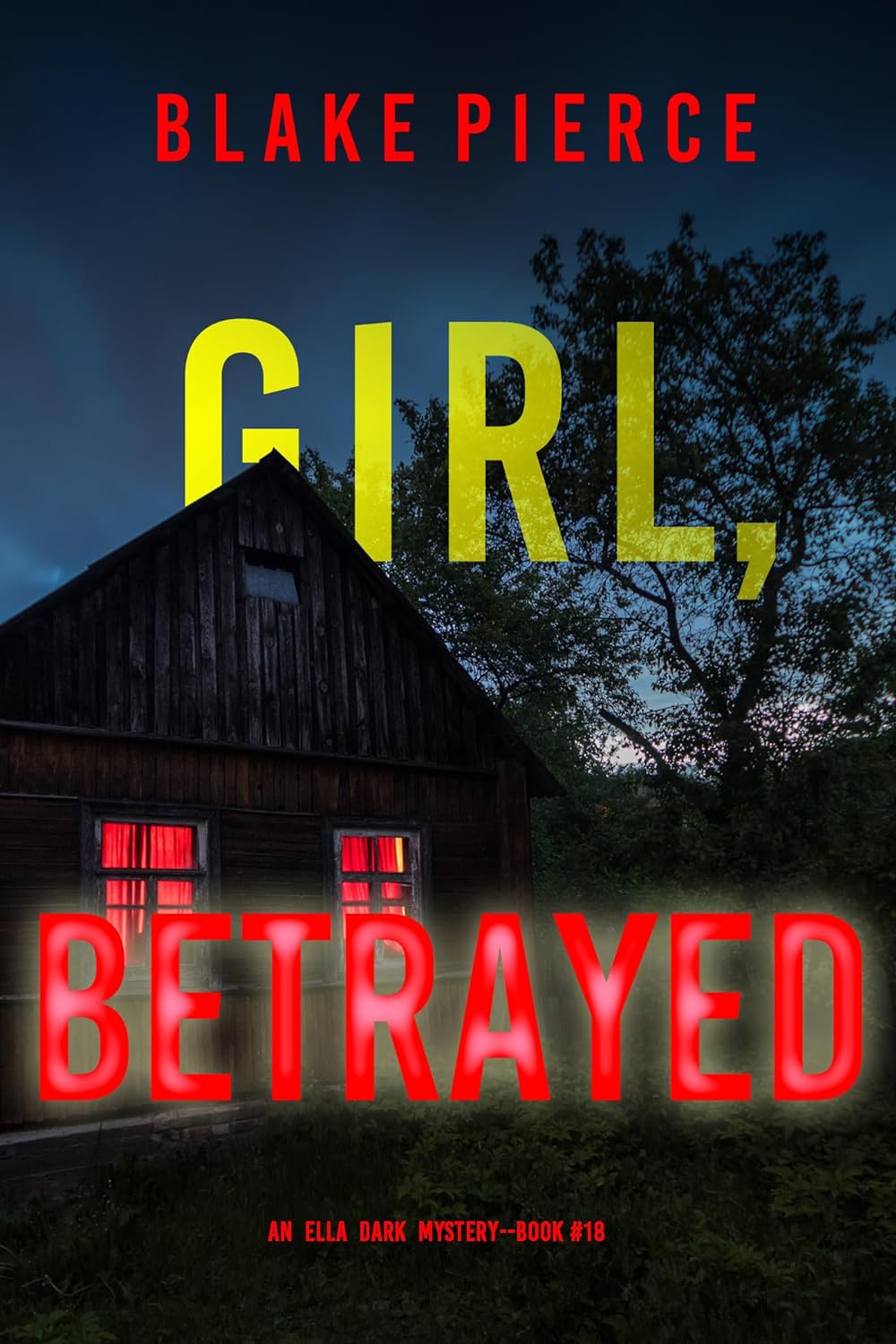 Girl, Betrayed (Ella Dark #18)