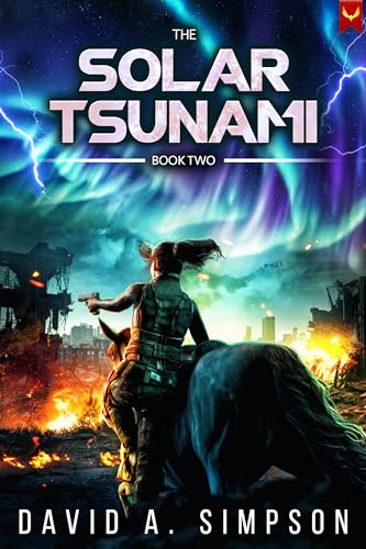 The Solar Tsunami 2: A Post-Apocalyptic EMP/CME Survival Thriller (Kindle Edition)