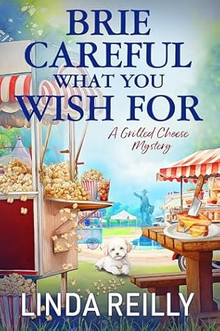Brie Careful What You Wish For (Grilled Cheese Mysteries #4)