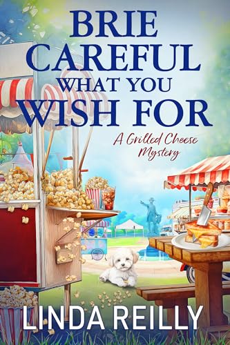 Brie Careful What You Wish For (Grilled Cheese Mysteries #4)