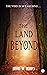 The Land Beyond (The Dark C...