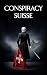 Conspiracy Suisse by Filia Pater