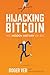 Hijacking Bitcoin: The Hidd...