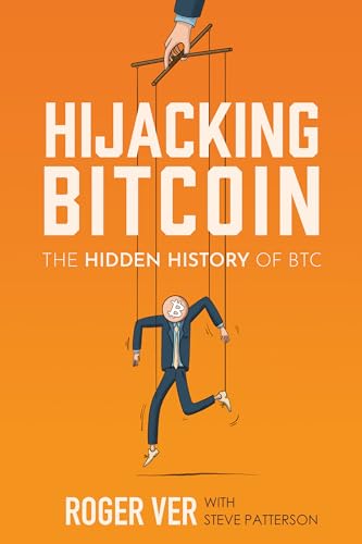 Hijacking Bitcoin: The Hidden History of BTC (Kindle Edition)