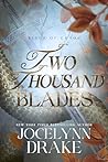 Two Thousand Blades by Jocelynn Drake