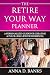 The Retire Your Way Planner by Anna D. Banks