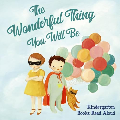 The Wonderful Thing You Will Be - Kindergarten Books Read Aloud (Paperback)