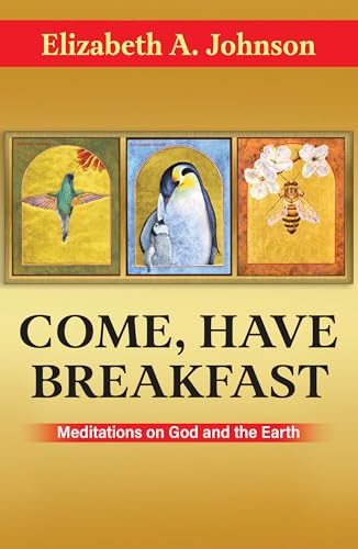 Come, Have Breakfast: Meditations on God and the Earth (Kindle Edition)
