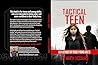 Tactical Teen: Self Defense for Teen and Young Adults Tactical Teen: Self Defense for Teen and Young Adults