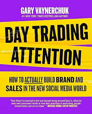 Day Trading Attention: The Essential Guide to Mastering Brands in the Age of Social Media Marketing
