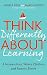 Think Differently About Learning: A Homeschool Where Children and Parents Thrive