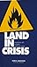 Land in Crisis - Waarom het...