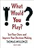 What Would You Play?: Test ...