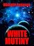 White Mutiny