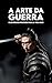 A ARTE DA GUERRA: e Conselh...