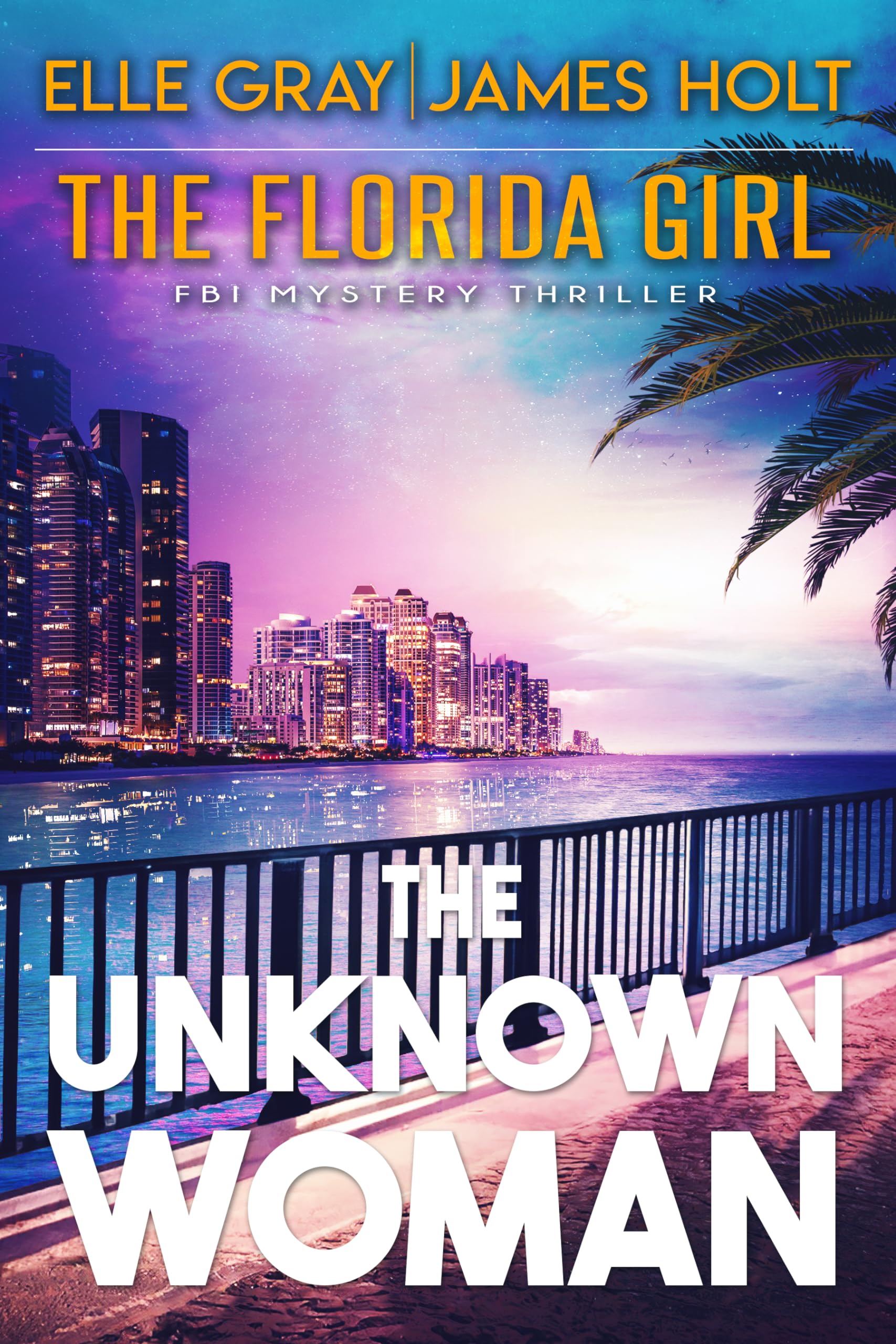 The Unknown Woman (The Florida Girl FBI Mystery Thriller Book 5)