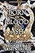Born of Blood and Ash (Fles...