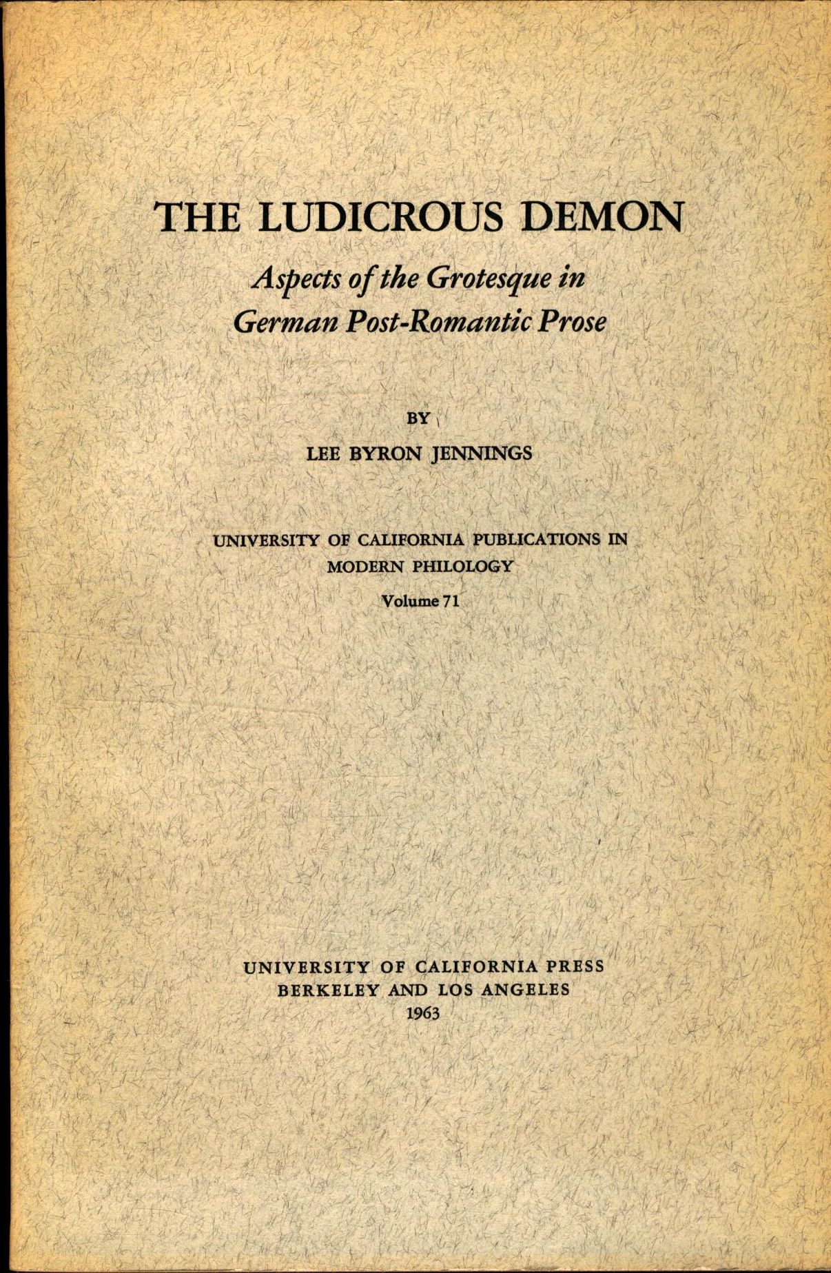 The ludicrous demon;: Aspects of the grotesque in German post-Romantic prose (University of California publications in modern philology)
