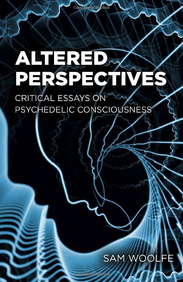 Altered Perspectives: Critical Essays on Psychedelic Consciousness (Paperback)