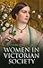Women in Victorian Society by Anne Louise Booth