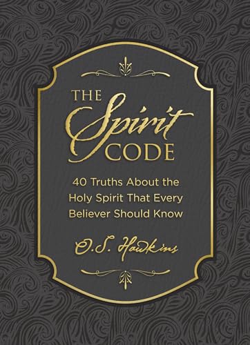 The Spirit Code: 40 Truths About the Holy Spirit That Every Believer Should Know (Hardcover)