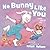 No Bunny Like You