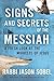Signs and Secrets of the Messiah: A Fresh Look at the Miracles of Jesus