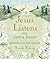 Jesus Listens--for Lent and Easter, Padded Hardcover, with Full Scriptures: Prayers for the Season