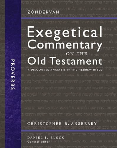 Proverbs: A Discourse Analysis of the Hebrew Bible (16) (Zondervan Exegetical Commentary on the Old Testament)