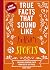 True Facts That Sound Like Bull$#*t: Sports: 500 Game-Changing Facts from Out of Left Field (Mind-Blowing True Facts)