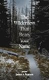 Book cover for The Wilderness That Bears Your Name