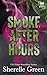 Smoke After Hours by Sherelle Green