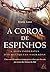 A coroa de espinhos by Hank Luce