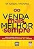Venda Mais, Melhor e Sempre by Tim Dunne
