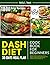 DASH Diet Cookbook for Beginners by Kelly L. Yount