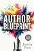 Author Blueprint Large Print: Writing, Publishing, Book Marketing and Making a Living with your Writing