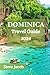 Dominica Travel Guide 2024:...