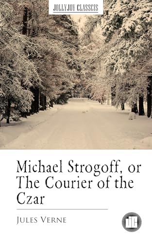 Michael Strogoff, or The Courier of the Czar
