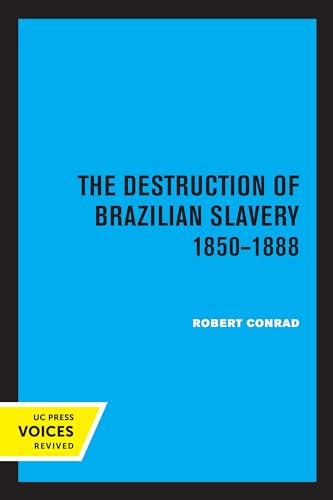 The Destruction of Brazilian Slavery 1850 - 1888 (Kindle Edition)