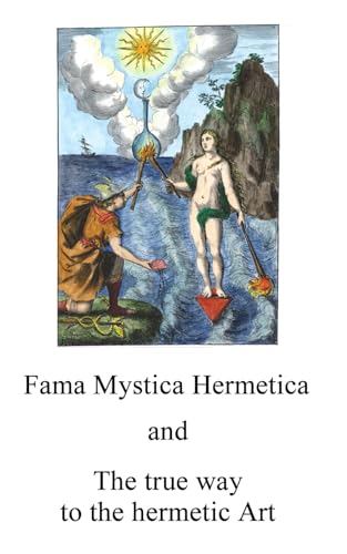 Fama Mystica: and The true way to the hermetic Art (Alchemy Translations)