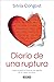 Diario de una ruptura: Cómo convertir el final de una relación en un nuevo comienzo (Spanish Edition)