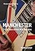 Manchester: Erwachen Einer Musikszene (German Edition)